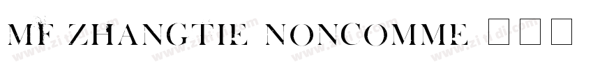 MF ZhangTie(Noncomme字体转换